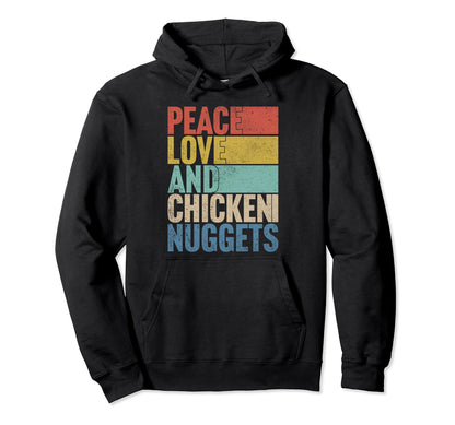 Funny Peace Love And Chicken Nuggets Hoodie - Aesthetic Graphic Unisex - T-Shirt, Sweatshirt, Hoodie