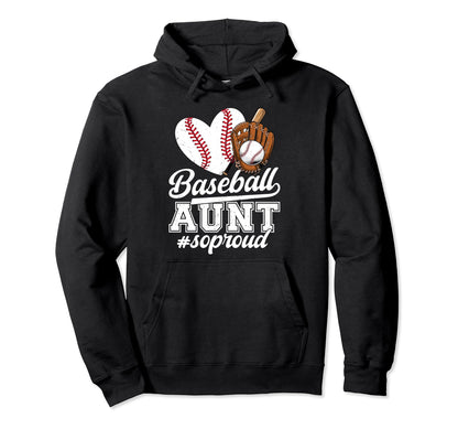 Baseball Aunt So Proud Aunt Baseball Hoodie - Novelty Apparel Unisex - T-Shirt, Sweatshirt, Hoodie