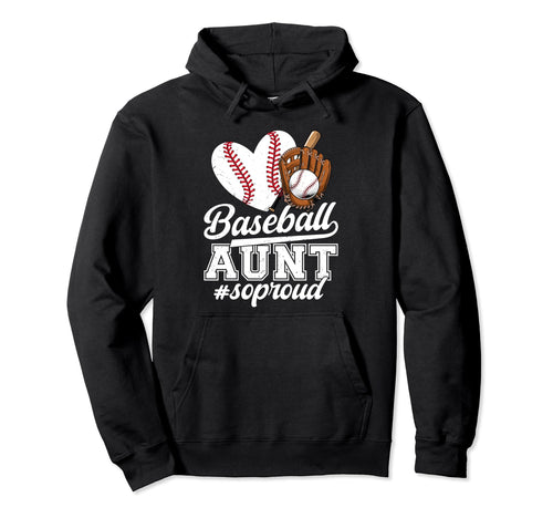 Baseball Aunt So Proud Aunt Baseball Hoodie - Novelty Apparel Unisex - T-Shirt, Sweatshirt, Hoodie