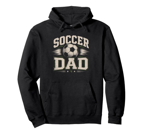 Soccer Dad Sports Dad Hoodie - Trendy Graphic Unisex - T-Shirt, Sweatshirt, Hoodie