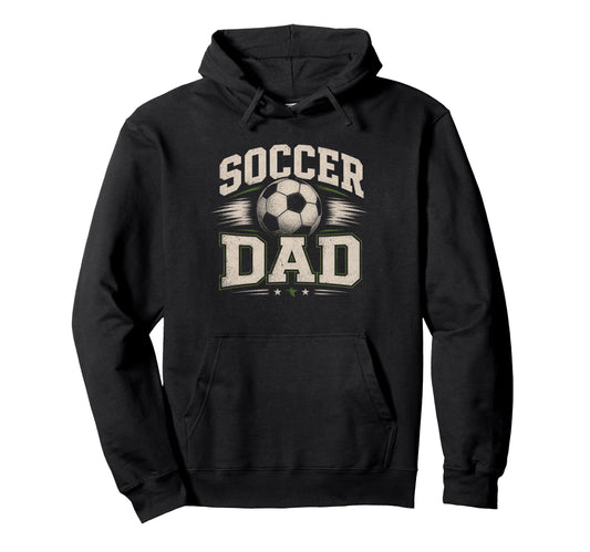 Soccer Dad Sports Dad Hoodie - Trendy Graphic Unisex - T-Shirt, Sweatshirt, Hoodie