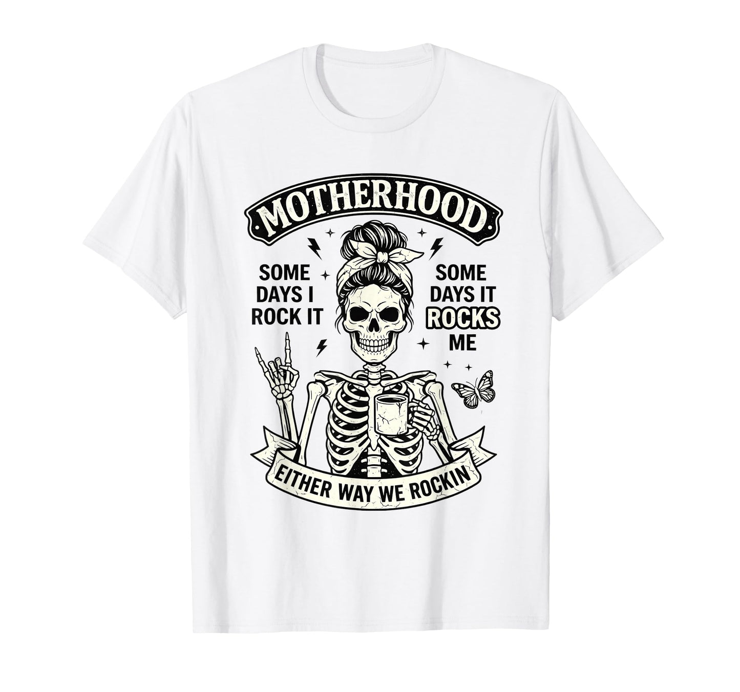 Motherhood Some Days I Rock It T-Shirt - Casual Everyday Wear Men Women - T-Shirt, Sweatshirt, Hoodie