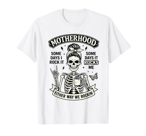 Motherhood Some Days I Rock It T-Shirt - Casual Everyday Wear Men Women - T-Shirt, Sweatshirt, Hoodie