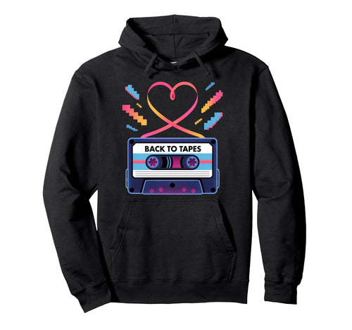 Back To Tapes Cassette Mixtape 80S Hoodie - Streetwear Style Men Women - T-Shirt, Sweatshirt, Hoodie