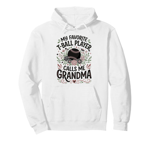 Favorite T Ball Player Calls Me Hoodie - Aesthetic Graphic Men Women - T-Shirt, Sweatshirt, Hoodie