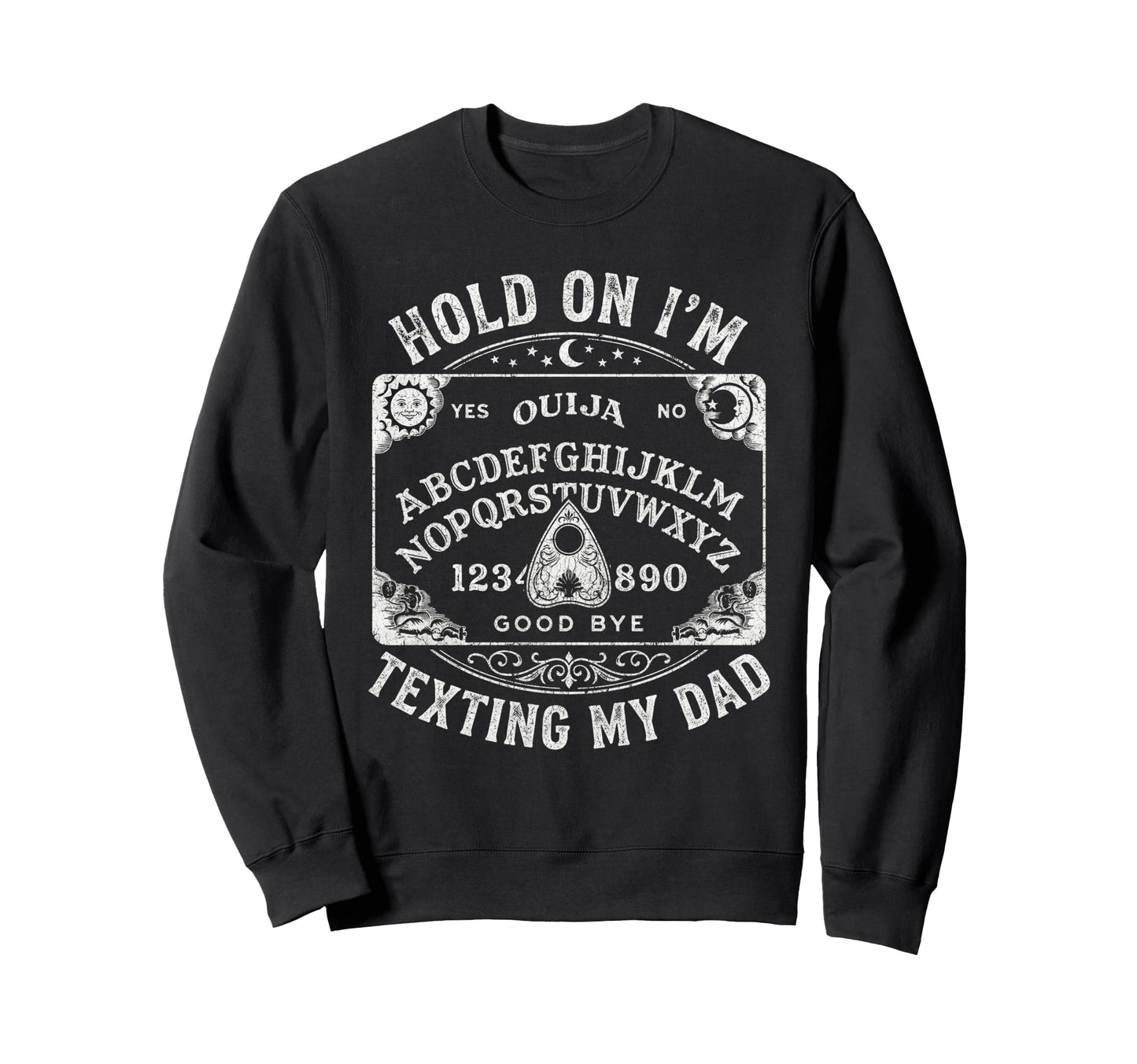Ouija Board Sorry I Cant Talk Im Sweatshirt - Aesthetic Graphic Unisex - T-Shirt, Sweatshirt, Hoodie