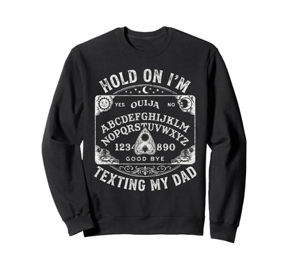 Ouija Board Sorry I Cant Talk Im Sweatshirt - Aesthetic Graphic Unisex - T-Shirt, Sweatshirt, Hoodie