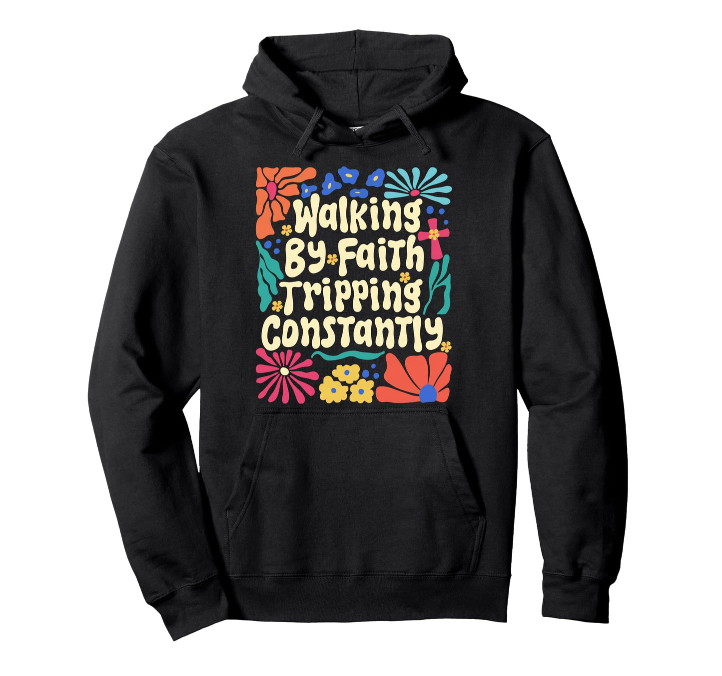 Walking Faith Tripping Constantly Boho Hoodie - Minimalist Print Men Women - T-Shirt, Sweatshirt, Hoodie