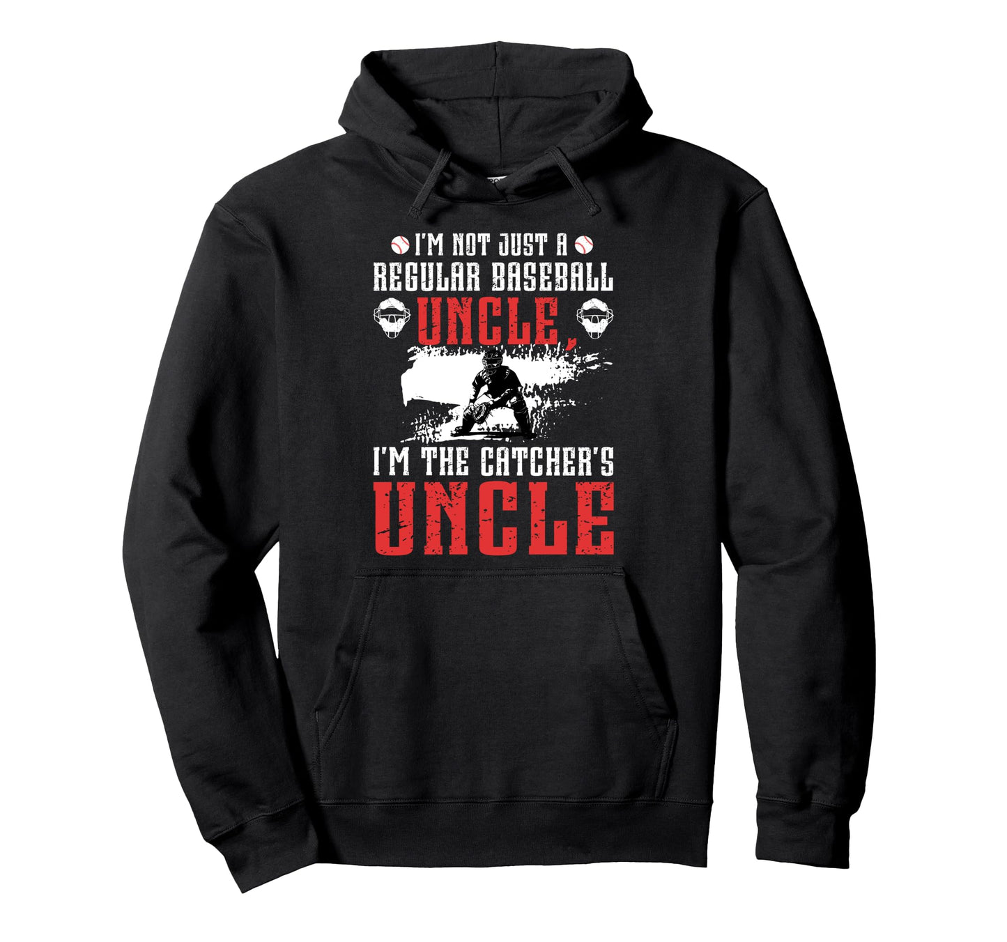 Im Baseball Catcher Uncle Baseball Hoodie - Trendy Graphic for Adults - T-Shirt, Sweatshirt, Hoodie