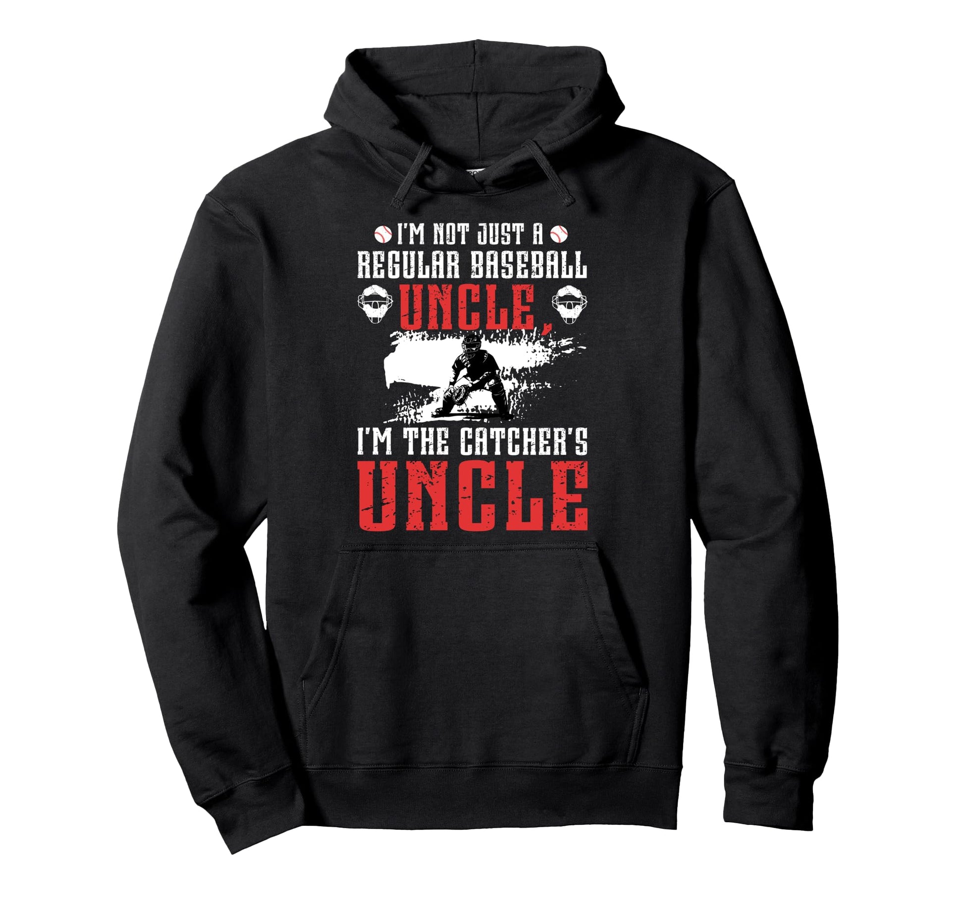 Im Baseball Catcher Uncle Baseball Hoodie - Trendy Graphic for Adults - T-Shirt, Sweatshirt, Hoodie