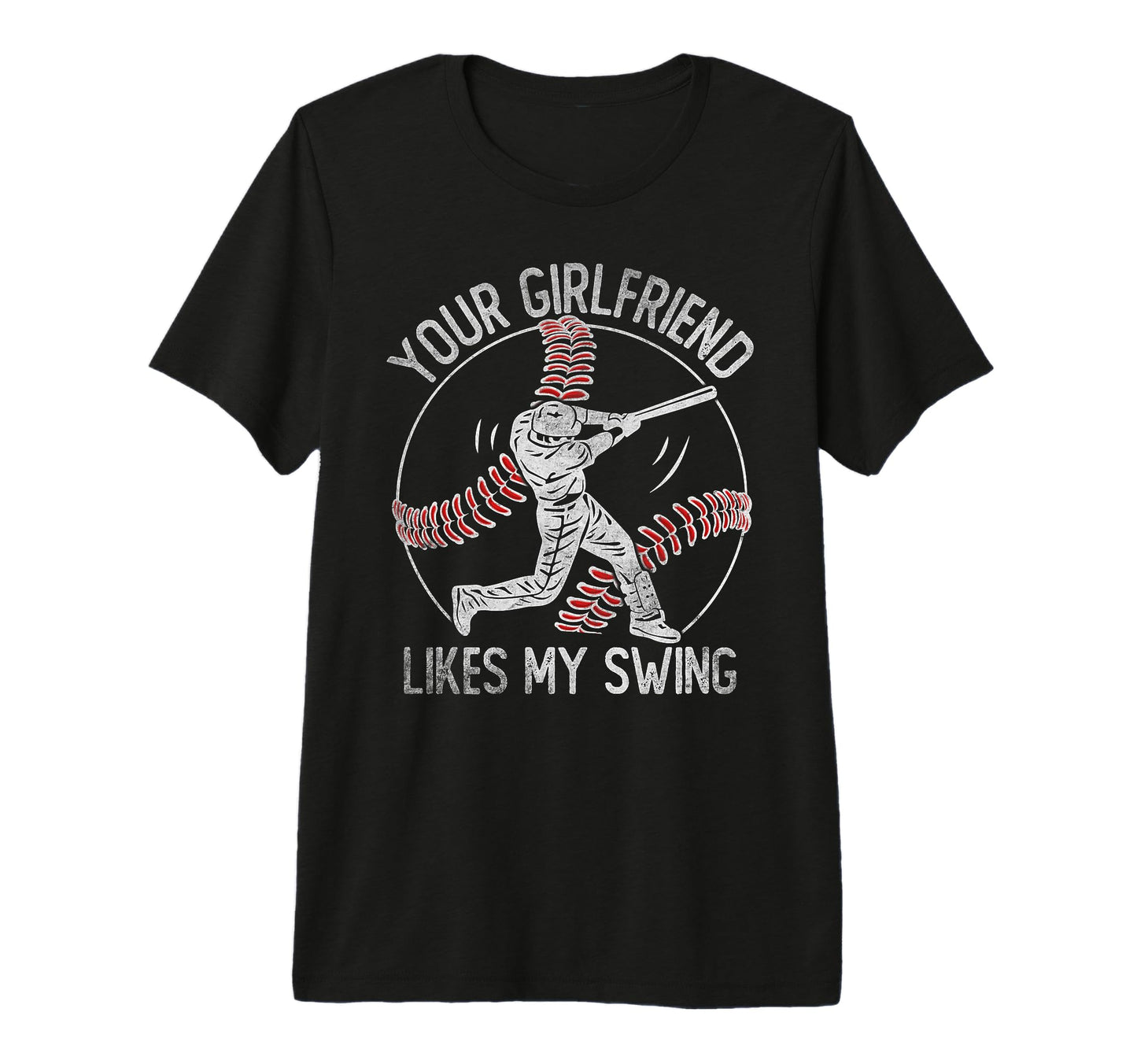 Your Girlfriend Likes My Swing Funny T-Shirt - Custom Art Print for Adults - T-Shirt, Sweatshirt, Hoodie