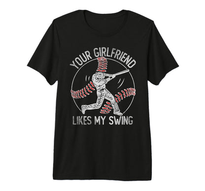 Your Girlfriend Likes My Swing Funny T-Shirt - Custom Art Print for Adults - T-Shirt, Sweatshirt, Hoodie