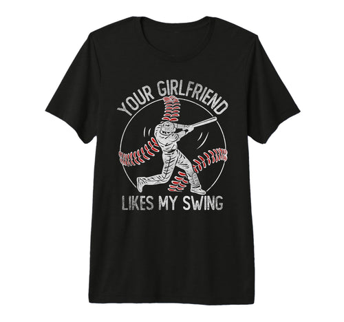 Your Girlfriend Likes My Swing Funny T-Shirt - Custom Art Print for Adults - T-Shirt, Sweatshirt, Hoodie