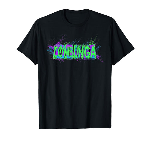 Cowabunga 80S 90S Nostalgia Slang Grunge T-Shirt - Novelty Apparel Unisex - T-Shirt, Sweatshirt, Hoodie