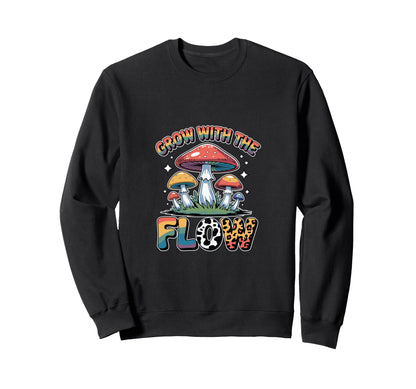 Grow Flow Psychedelic Mushroom Sweatshirt - Streetwear Style for Adults - T-Shirt, Sweatshirt, Hoodie