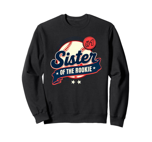 Sister Rookie 1St Birthday Baseball Sweatshirt - Graphic Print for Adults - T-Shirt, Sweatshirt, Hoodie