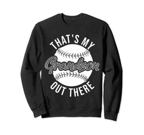 Thats My Grandson Out There Funny Sweatshirt - Minimalist Print Men Women - T-Shirt, Sweatshirt, Hoodie
