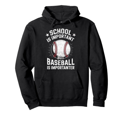 School Is Important But Baseball Is Hoodie - Aesthetic Graphic for Adults - T-Shirt, Sweatshirt, Hoodie