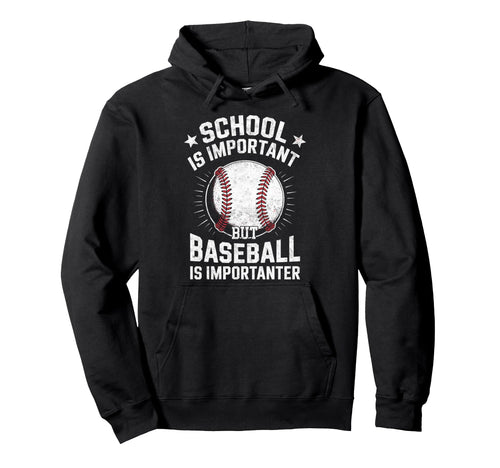 School Is Important But Baseball Is Hoodie - Aesthetic Graphic for Adults - T-Shirt, Sweatshirt, Hoodie