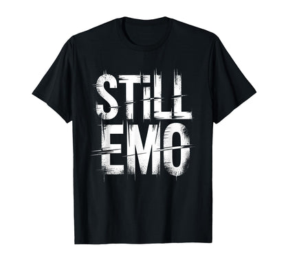 Still Emo Elder Emo Grunge Punk Goth T-Shirt - Minimalist Print Unisex - T-Shirt, Sweatshirt, Hoodie