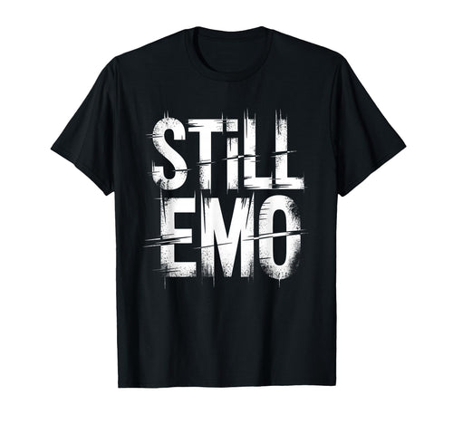 Still Emo Elder Emo Grunge Punk Goth T-Shirt - Minimalist Print Unisex - T-Shirt, Sweatshirt, Hoodie