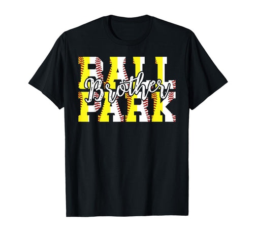 Ballpark Brother Baseball Softball T-Shirt - Aesthetic Graphic Men Women - T-Shirt, Sweatshirt, Hoodie