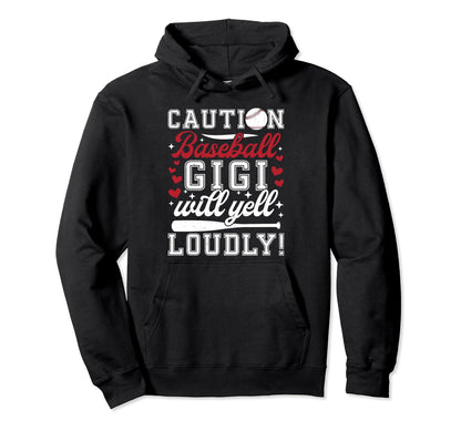Baseball Gigi Will Yell Loudly Gigi Hoodie - Custom Art Print Men Women - T-Shirt, Sweatshirt, Hoodie