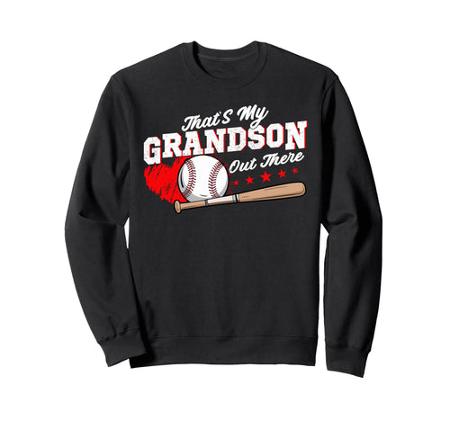 Thats My Grandson Out There Baseball Sweatshirt - Unique Graphic Men Women - T-Shirt, Sweatshirt, Hoodie