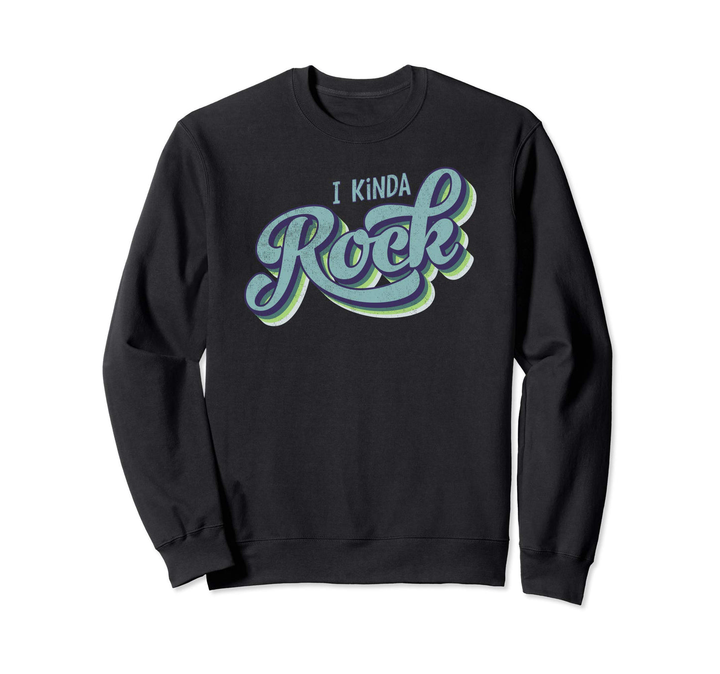 I Kinda Rock Bright 70S Rainbows Sweatshirt - Novelty Apparel Unisex - T-Shirt, Sweatshirt, Hoodie