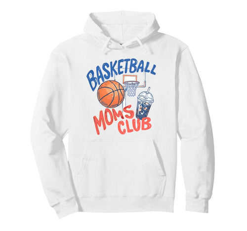 Basketball Moms Club Trendy Game Day Hoodie - Fun Novelty Design Unisex - T-Shirt, Sweatshirt, Hoodie