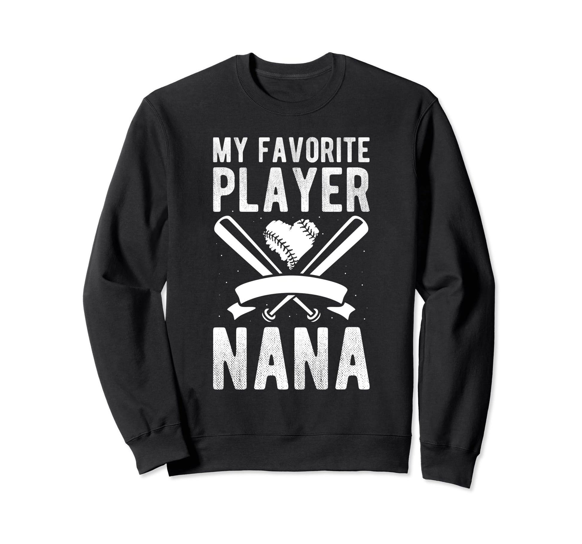 My Favorite Player Calls Me Nana Sweatshirt - Streetwear Style for Adults - T-Shirt, Sweatshirt, Hoodie