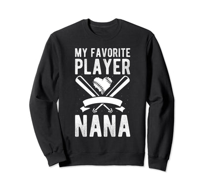 My Favorite Player Calls Me Nana Sweatshirt - Streetwear Style for Adults - T-Shirt, Sweatshirt, Hoodie