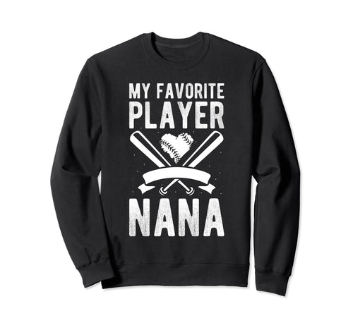 My Favorite Player Calls Me Nana Sweatshirt - Streetwear Style for Adults - T-Shirt, Sweatshirt, Hoodie