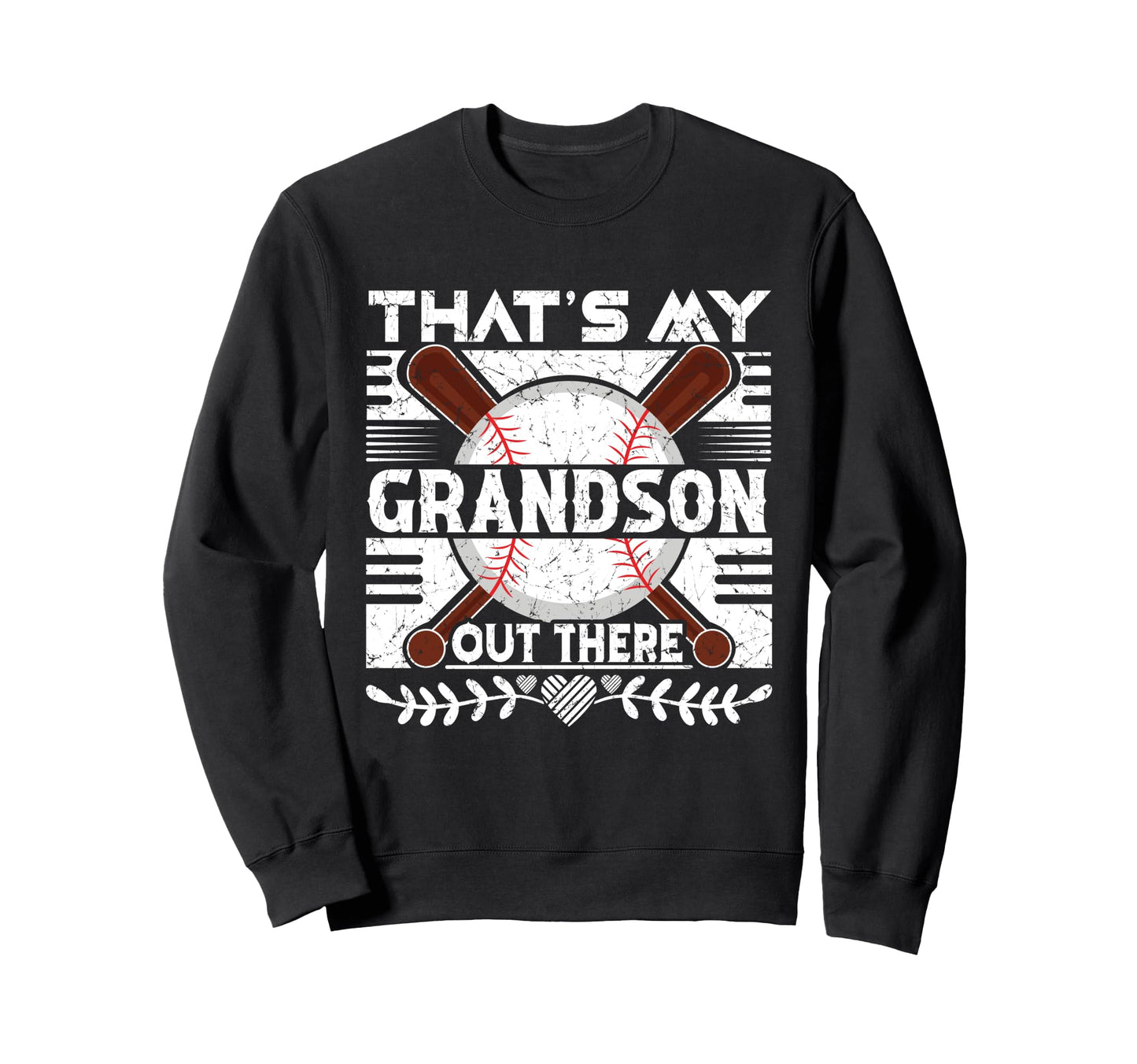 Thats My Grandson Out There Sweatshirt - Casual Everyday Wear Unisex - T-Shirt, Sweatshirt, Hoodie