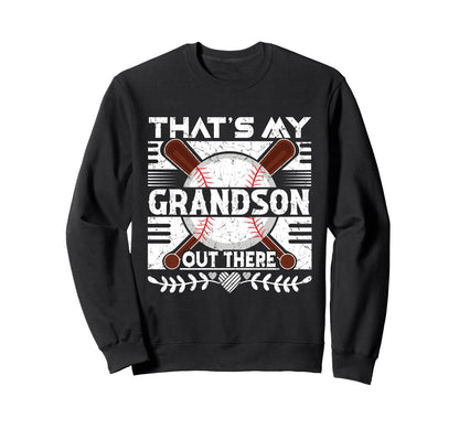 Thats My Grandson Out There Sweatshirt - Casual Everyday Wear Unisex - T-Shirt, Sweatshirt, Hoodie