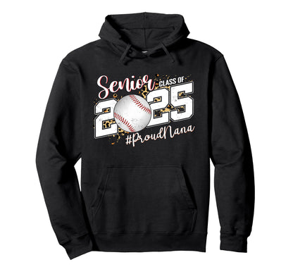 Proud Nana 2025 Senior Baseball Hoodie - Novelty Apparel for Adults - T-Shirt, Sweatshirt, Hoodie
