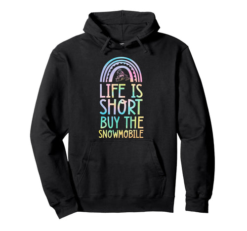 Life Is Short Buy Snowmobile Bohemian Hoodie - Minimalist Print Men Women - T-Shirt, Sweatshirt, Hoodie