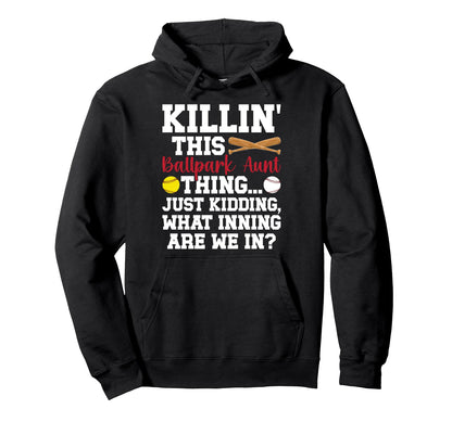 This Ballpark Aunt Thing Baseball Hoodie - Fun Novelty Design Men Women - T-Shirt, Sweatshirt, Hoodie