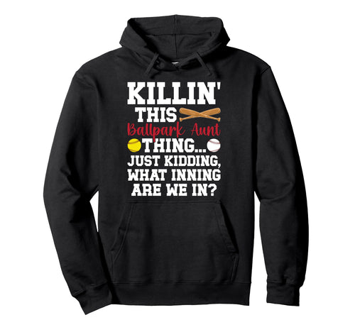 This Ballpark Aunt Thing Baseball Hoodie - Fun Novelty Design Men Women - T-Shirt, Sweatshirt, Hoodie