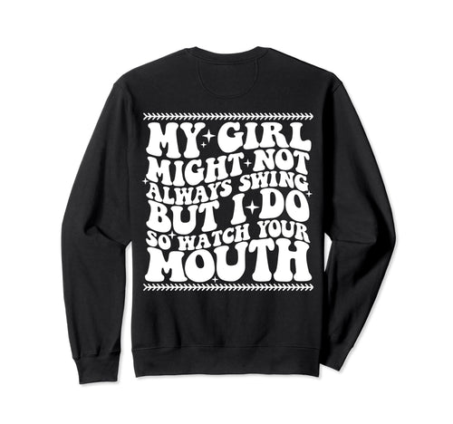 My Might Not Always Swing But I Do So Sweatshirt - Graphic Print Unisex - T-Shirt, Sweatshirt, Hoodie