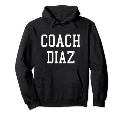 Coach Diaz Custom Football Soccer Hoodie - Custom Art Print Men Women - T-Shirt, Sweatshirt, Hoodie