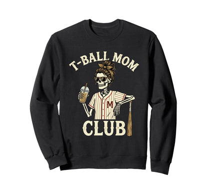 Messy Bun Skeleton T Ball Mom Sweatshirt - Novelty Apparel Men Women - T-Shirt, Sweatshirt, Hoodie