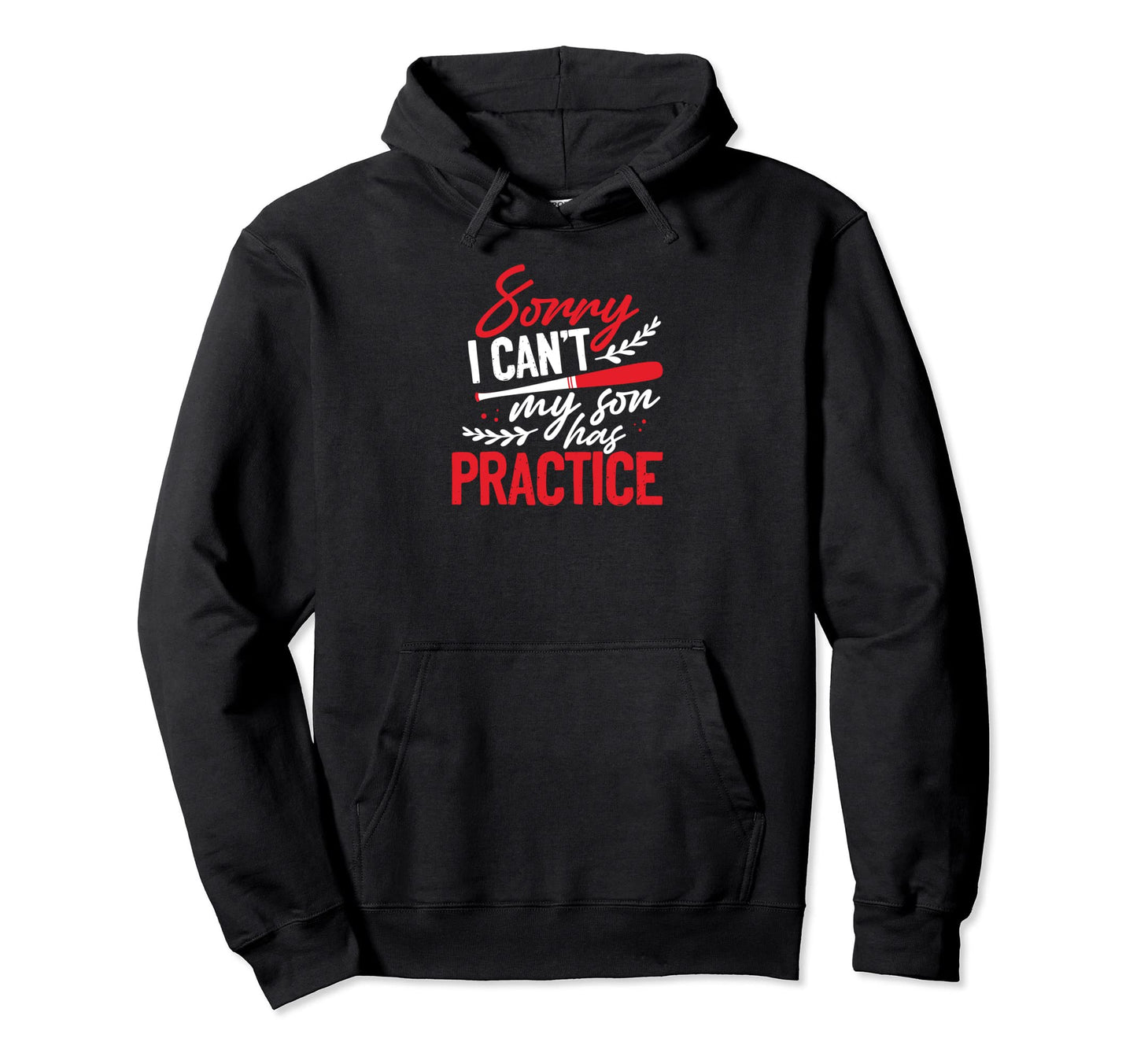 Sorry Son Has Baseball Practice Hoodie - Aesthetic Graphic for Adults - T-Shirt, Sweatshirt, Hoodie