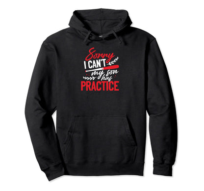 Sorry Son Has Baseball Practice Hoodie - Aesthetic Graphic for Adults - T-Shirt, Sweatshirt, Hoodie