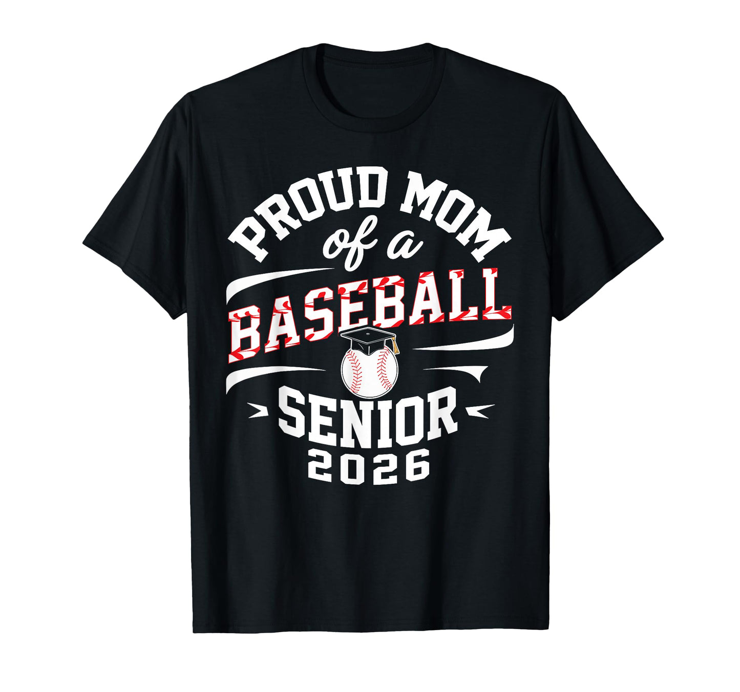 Proud Mom 2026 Baseball Senior T-Shirt - Unique Graphic for Adults - T-Shirt, Sweatshirt, Hoodie