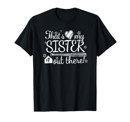 Thats My Sister Out There 7 Biggest T-Shirt - Custom Art Print Men Women - T-Shirt, Sweatshirt, Hoodie