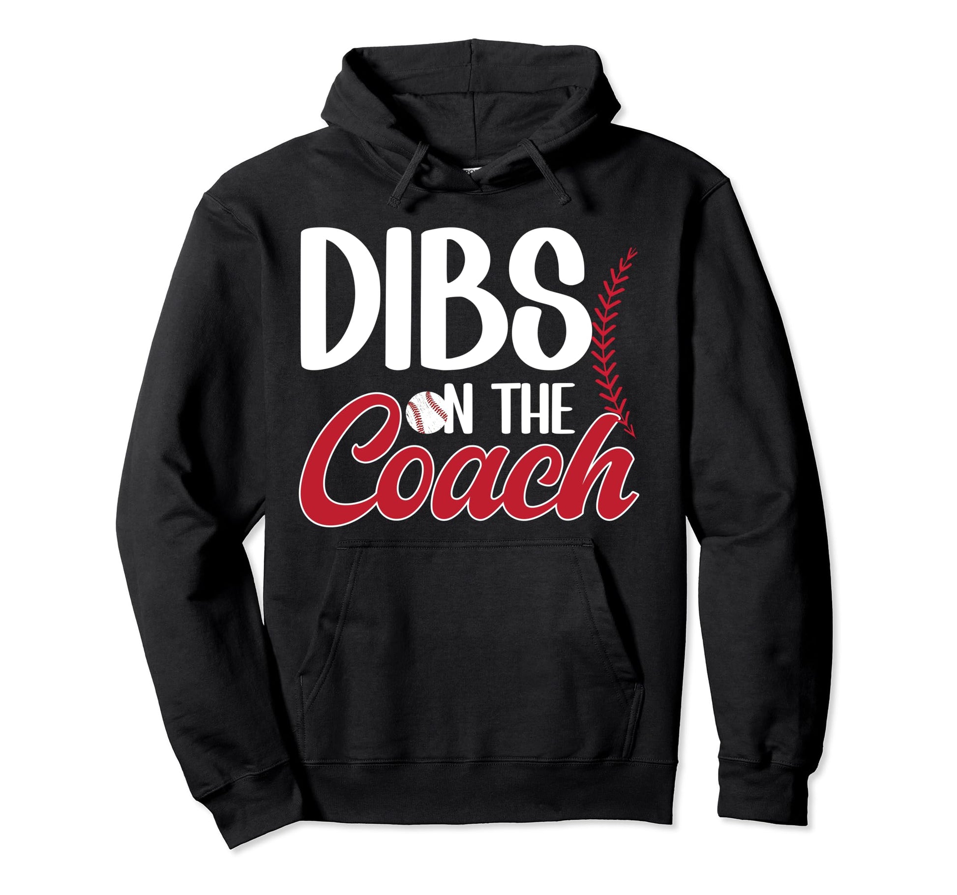 Dibs Coach Baseball Coach Wife Hoodie - Streetwear Style Men Women - T-Shirt, Sweatshirt, Hoodie