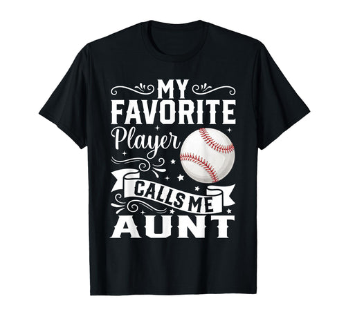 My Favorite Player Calls Me Aunt T-Shirt - Novelty Apparel for Adults - T-Shirt, Sweatshirt, Hoodie