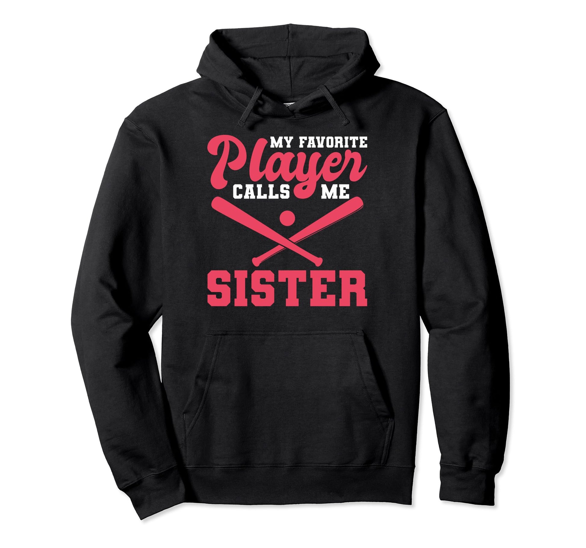 Softball Sister My Favorite Player Calls Hoodie - Unique Graphic Men Women - T-Shirt, Sweatshirt, Hoodie