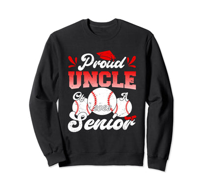 Proud Uncle 2023 Baseball Senior 2023 Sweatshirt - Graphic Print Men Women - T-Shirt, Sweatshirt, Hoodie